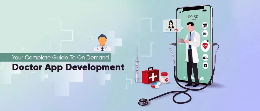 Your Complete Guide To On Demand Doctor App Development-1